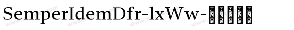SemperIdemDfr-lxWw字体转换