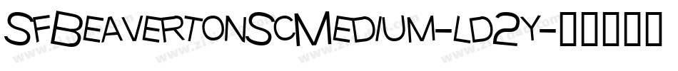 SfBeavertonScMedium-ld2y字体转换 SfBeavertonScMedium-ld2y字体转换