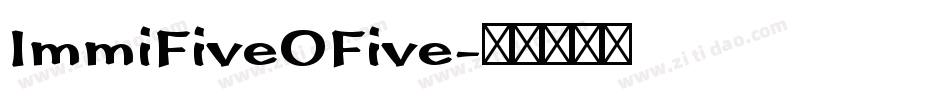 ImmiFiveOFive字体转换