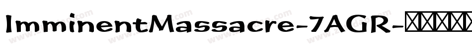 ImminentMassacre-7AGR字体转换