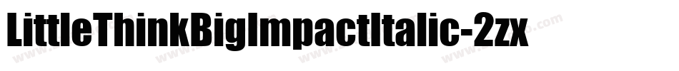 LittleThinkBigImpactItalic-2zxX字体转换