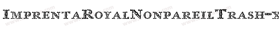 ImprentaRoyalNonpareilTrash-xjXO字体转换
