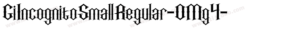 GiIncognitoSmallRegular-0Mg4字体转换