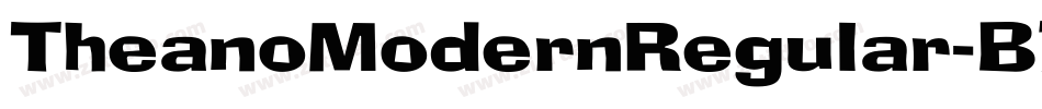 TheanoModernRegular-B7Wd字体转换
