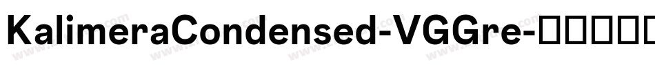 KalimeraCondensed-VGGre字体转换 KalimeraCondensed-VGGre字体转换