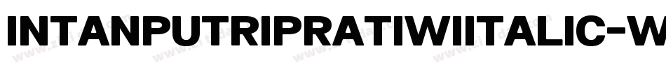 IntanPutriPratiwiItalic-w9Xx字体转换