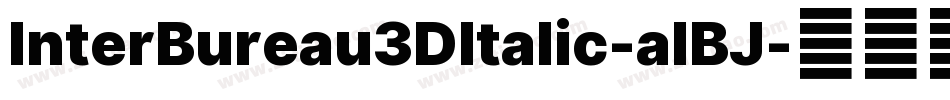 InterBureau3DItalic-alBJ字体转换