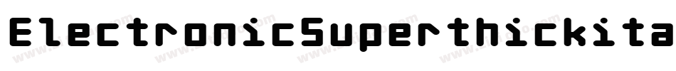 ElectronicSuperthickitalic-Bno5字体转换