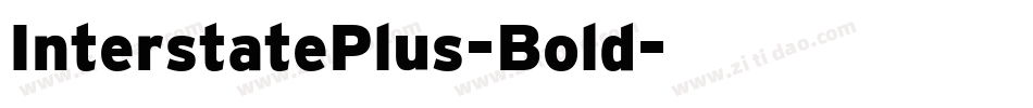 InterstatePlus-Bold字体转换