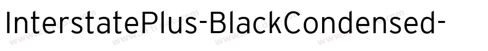 InterstatePlus-BlackCondensed字体转换