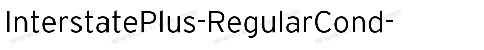 InterstatePlus-RegularCond字体转换