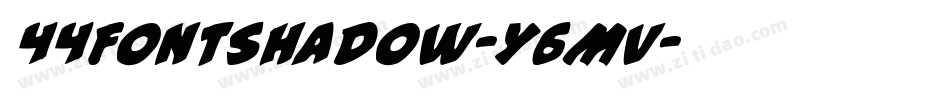44FontShadow-Y6Mv字体转换