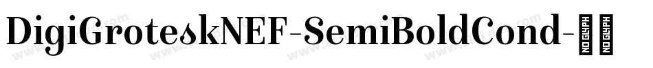 DigiGroteskNEF-SemiBoldCond字体转换