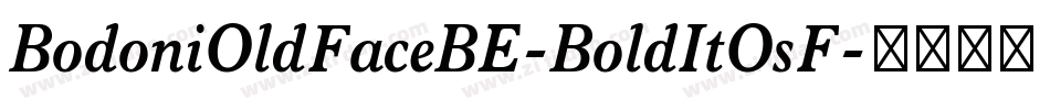 BodoniOldFaceBE-BoldItOsF字体转换