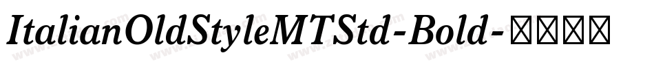 ItalianOldStyleMTStd-Bold字体转换