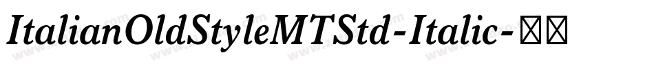 ItalianOldStyleMTStd-Italic字体转换