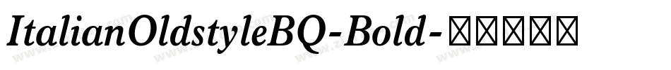 ItalianOldstyleBQ-Bold字体转换