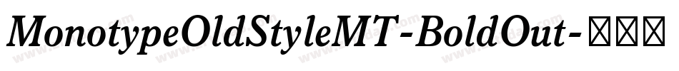 MonotypeOldStyleMT-BoldOut字体转换