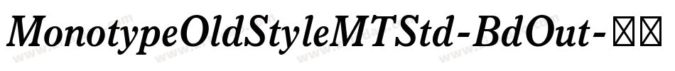 MonotypeOldStyleMTStd-BdOut字体转换