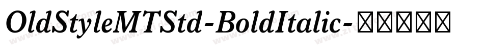OldStyleMTStd-BoldItalic字体转换