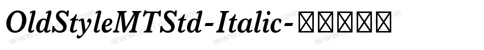 OldStyleMTStd-Italic字体转换