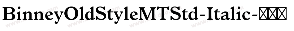 BinneyOldStyleMTStd-Italic字体转换