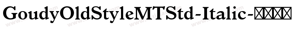 GoudyOldStyleMTStd-Italic字体转换