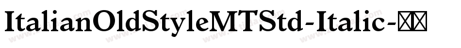 ItalianOldStyleMTStd-Italic字体转换