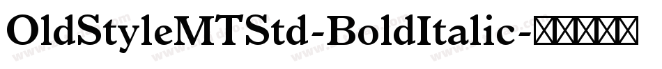 OldStyleMTStd-BoldItalic字体转换