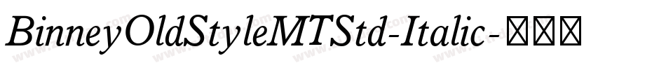BinneyOldStyleMTStd-Italic字体转换
