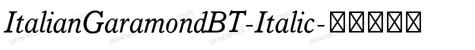 ItalianGaramondBT-Italic字体转换