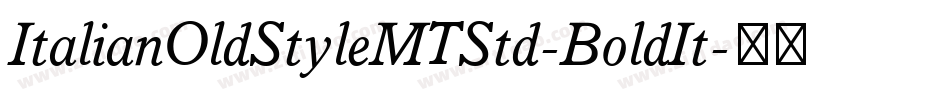 ItalianOldStyleMTStd-BoldIt字体转换