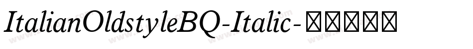 ItalianOldstyleBQ-Italic字体转换