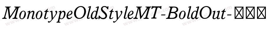 MonotypeOldStyleMT-BoldOut字体转换