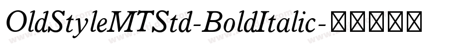 OldStyleMTStd-BoldItalic字体转换