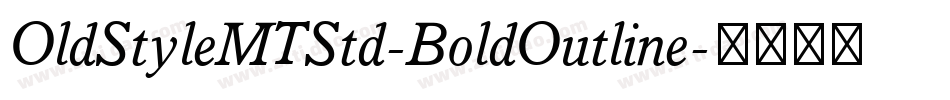 OldStyleMTStd-BoldOutline字体转换