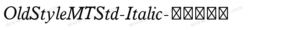 OldStyleMTStd-Italic字体转换