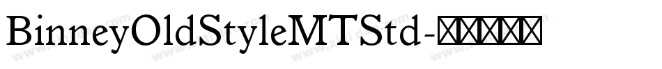 BinneyOldStyleMTStd字体转换