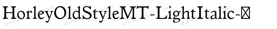 HorleyOldStyleMT-LightItalic字体转换