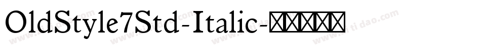OldStyle7Std-Italic字体转换