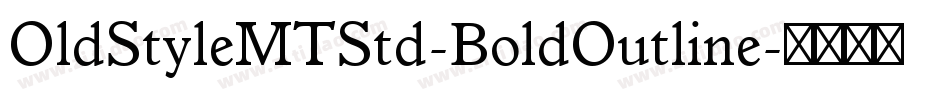 OldStyleMTStd-BoldOutline字体转换
