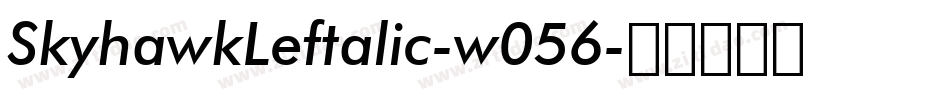 SkyhawkLeftalic-w056字体转换