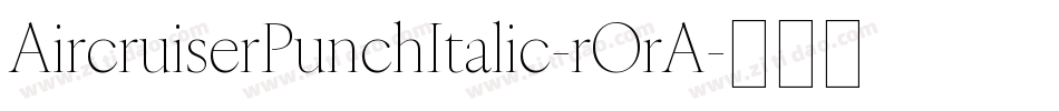 AircruiserPunchItalic-rOrA字体转换