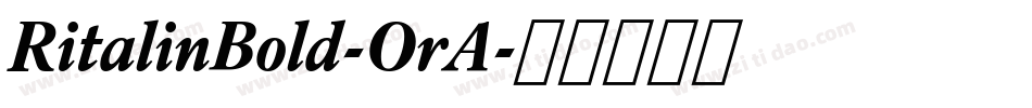 RitalinBold-OrA字体转换