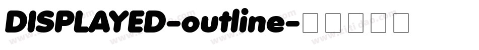 DISPLAYED-outline字体转换