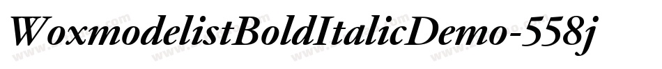WoxmodelistBoldItalicDemo-558j字体转换 WoxmodelistBoldItalicDemo-558j字体转换