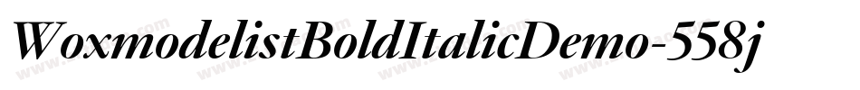 WoxmodelistBoldItalicDemo-558j字体转换 WoxmodelistBoldItalicDemo-558j字体转换