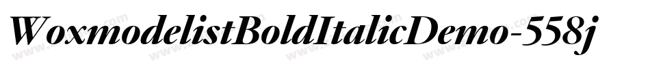 WoxmodelistBoldItalicDemo-558j字体转换 WoxmodelistBoldItalicDemo-558j字体转换