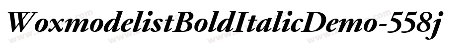 WoxmodelistBoldItalicDemo-558j字体转换 WoxmodelistBoldItalicDemo-558j字体转换