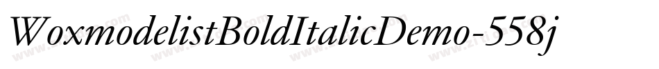 WoxmodelistBoldItalicDemo-558j字体转换 WoxmodelistBoldItalicDemo-558j字体转换